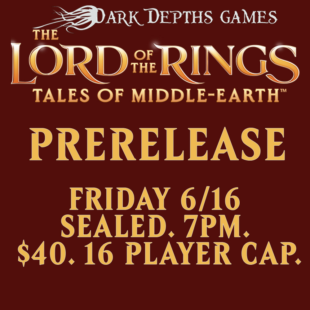 Lord of the Rings: Tales of Middle Earth - 1V1 Sealed Prerelease Friday 6/16/23 @ 7PM $40