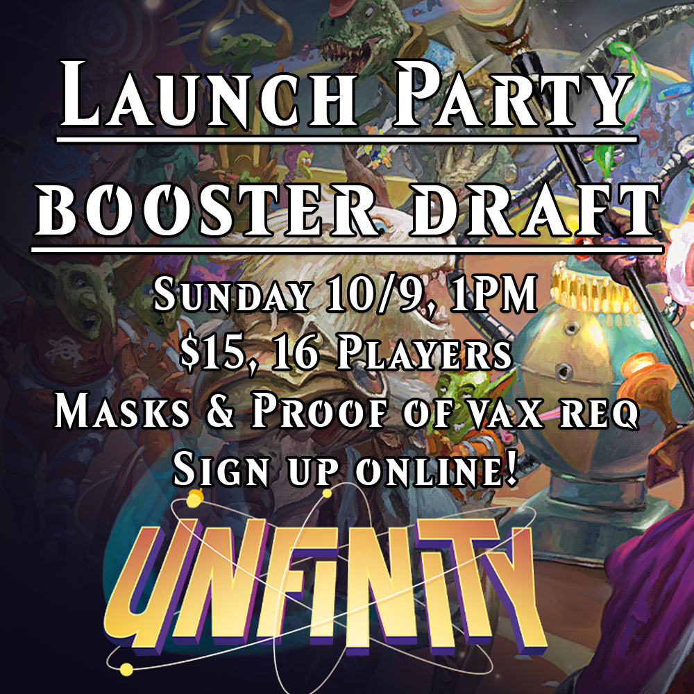 Unfinity Launch Party Booster Draft Sunday 10/9 1PM