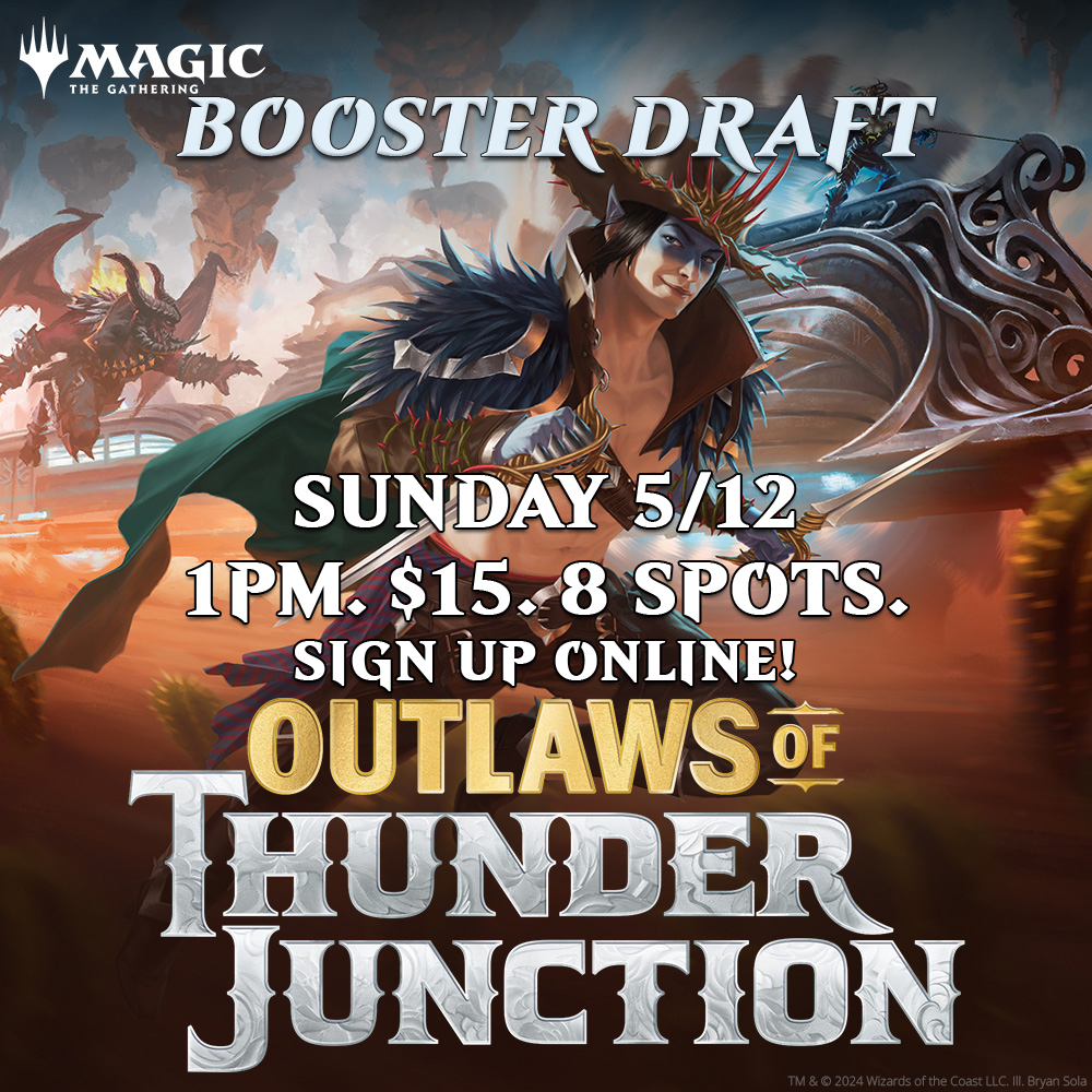 Outlaws of Thunder Junction - Booster Draft Sunday 5/12 1PM